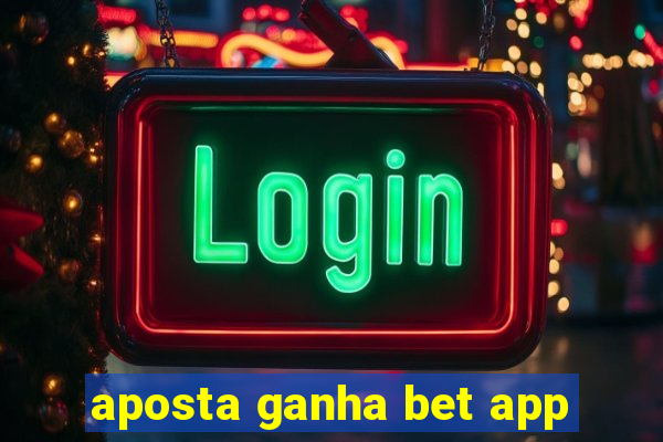 aposta ganha bet app